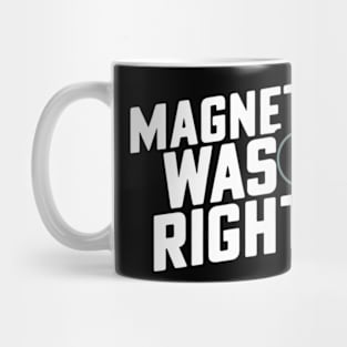 Magneto was right Mug